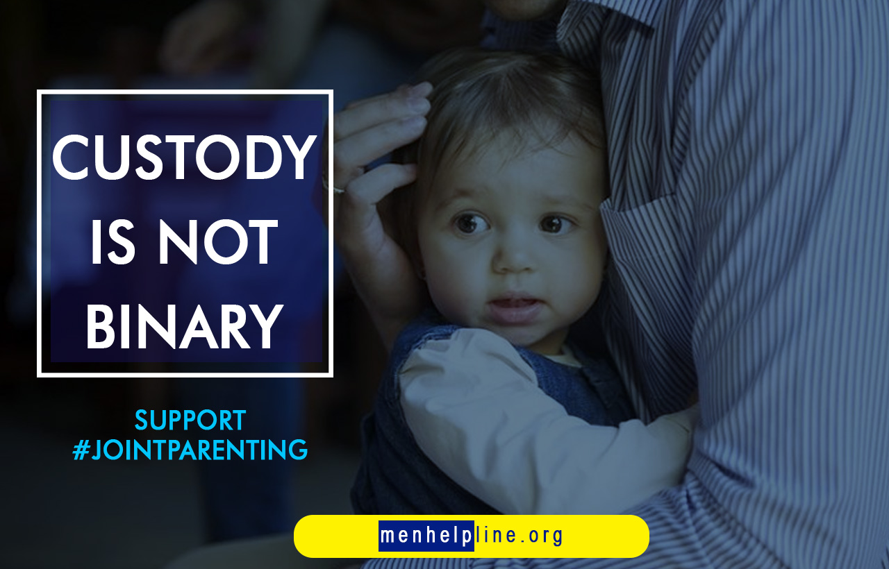 Custody is not Binary - fathers day activism quote by Men Helpline