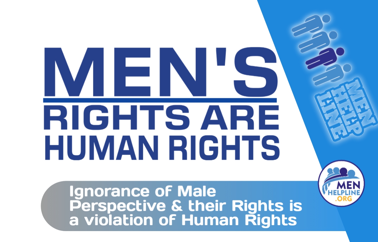 Ignorance of Men's Perspective in law is violation of principal of Human Rights