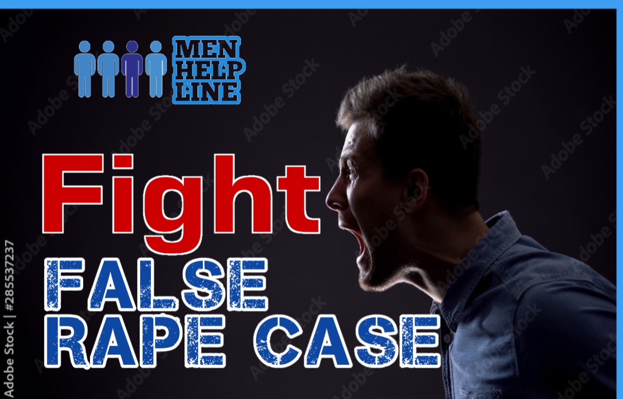 Fight False Rape Case, fight for justice - false accusation of rape and sexual harassment